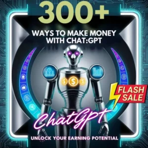 300 Ways to Make Money with ChatGPT